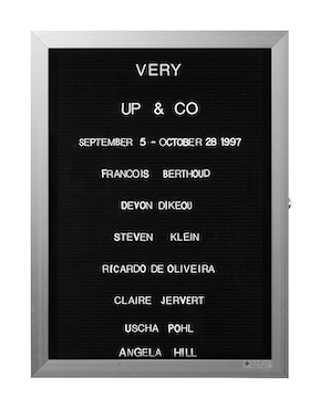 “WHAT'S LOVE GOT TO DO WITH IT?”<br />
Very<br />
1991: Ongoing<br />
Lobby Directory Board Listing Artists, Gallery, Curators, Exhibition Titles, Dates Replicating the Lobby Directory Board at 420 West Broadway<br />
(Series Initialized for the 1st Group Show in which the Artist Exhibited, and Made for Every Group Show Thereafter)<br />
18” x 24”<br />