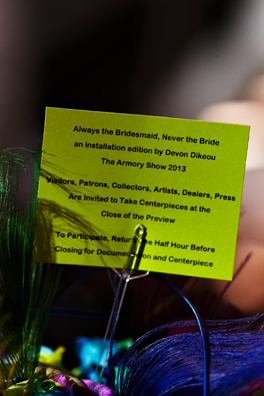 ALWAYS THE BRIDESMAID, NEVER THE BRIDE<br />
2013 Ongoing<br />
Happening: Real Flowers Replicated and Arranged Like Wedding Table Centerpieces, and Left Out for Collectors to “Take Home” from the Café Area of The Armory Show<br />
Variable Dimensions <br />