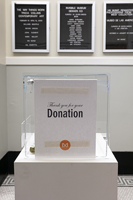 PAY WHAT YOU WISH BUT YOU MUST PAY SOMETHING<br />
2013 Ongoing<br />Installation Replicating 18 American Art Museum Donation Boxes<br />
Variable Dimensions<br />