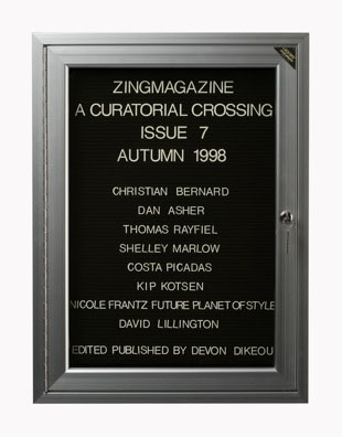 “WHAT'S LOVE GOT TO DO WITH IT?”<br />
zingmagazine 7<br />
1991: Ongoing <br />
Lobby Directory Board Listing Artists, Curators, Participants in <i>zingmagazine</i> Issue 7 and Date of Publication<br />
(Series Initialized for the 1st Issue of <i>zingmagazine</i>—the magazine that the Artist Founded, Publishes, Edits—and Made for Every Issue Thereafter<br />
18” x 24”<br />