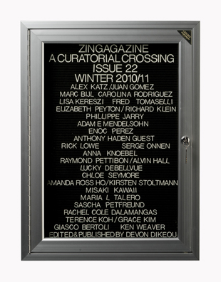 “WHAT'S LOVE GOT TO DO WITH IT?”<br />
zingmagazine 22<br />
1991: Ongoing <br />
Lobby Directory Board Listing Artists, Curators, Participants in <i>zingmagazine</i> Issue 22 and Date of Publication<br />
(Series Initialized for the 1st Issue of <i>zingmagazine</i>—the magazine that the Artist Founded, Publishes, Edits—and Made for Every Issue Thereafter<br />
18” x 24”<br />
