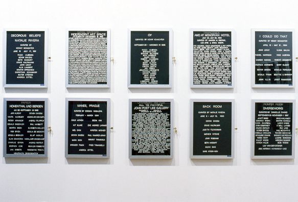 “WHAT'S LOVE GOT TO DO WITH IT?”<br />
From Sculpture<br />
1991: Ongoing<br />
Lobby Directory Board Listing Artists, Gallery, Curators, Exhibition Titles, Dates Replicating the Lobby Directory Board at 420 West Broadway<br />
(Series Initialized for the 1st Group Show in which the Artist Exhibited, and Made for Every Group Show Thereafter)<br />
18” x 24”<br />